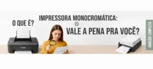 pessoa pesquisa sobre impressora monocromatica o que e