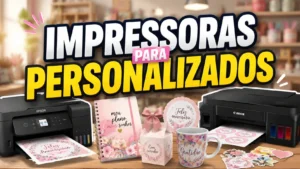 imagem com as melhores impressoras para personalizados papelaria e festa