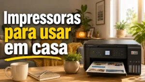 foto ilustrando analise sobre qual melhor impressora para uso domestico